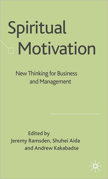 Spiritual Motivation: New Thinking for Business and Management