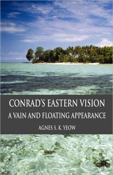 Conrad's Eastern Vision: A Vain and Floating Appearance