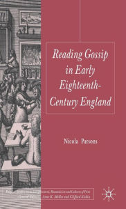 Title: Reading Gossip in Early Eighteenth-Century England, Author: Nicola Parsons