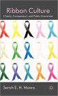 Ribbon Culture: Charity, Compassion and Public Awareness / Edition 1
