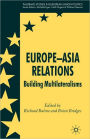 Europe-Asia Relations: Building Multilateralisms / Edition 1