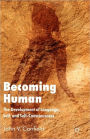 Becoming Human: The Development of Language, Self and Self-Consciousness / Edition 1