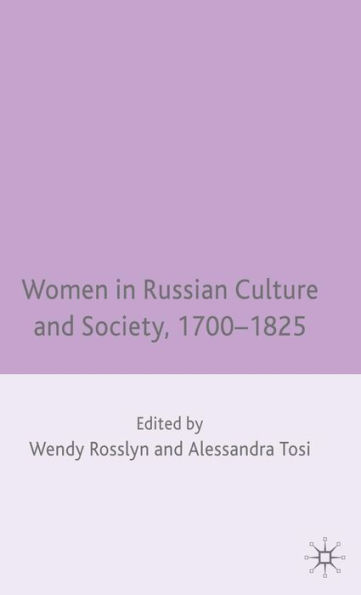 Women in Russian Culture and Society, 1700-1825