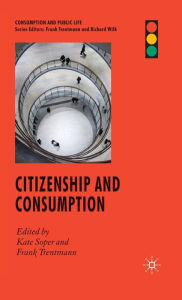 Title: Citizenship and Consumption / Edition 1, Author: F. Trentmann