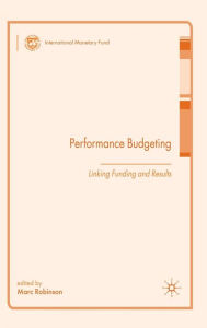Performance Budgeting: Linking Funding and Results