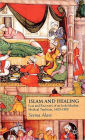 Islam and Healing: Loss and Recovery of an Indo-Muslim Medical Tradition, 1600-1900