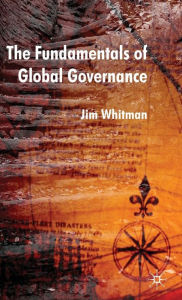 Title: The Fundamentals of Global Governance, Author: J. Whitman