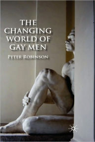 Title: The Changing World of Gay Men, Author: P. Robinson