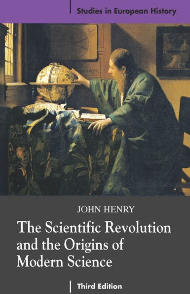 The Scientific Revolution and the Origins of Modern Science / Edition 3