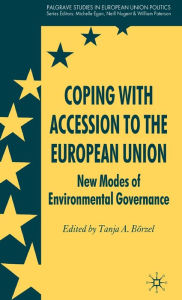 Title: Coping with Accession to the European Union: New Modes of Environmental Governance, Author: T. Börzel