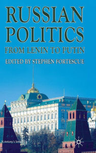 Title: Russian Politics from Lenin to Putin, Author: S. Fortescue