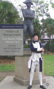 Title: Historical Reenactment: From Realism to the Affective Turn, Author: Iain McCalman