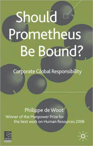 Title: Should Prometheus be Bound?: Corporate Global Responsibility, Author: Kenneth A. Loparo