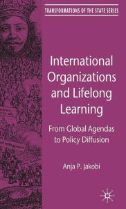 International Organizations and Lifelong Learning: From Global Agendas to Policy Diffusion
