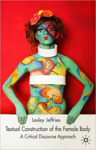 Textual Construction of the Female Body: A Critical Discourse Approach