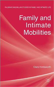 Title: Family and Intimate Mobilities, Author: C. Holdsworth