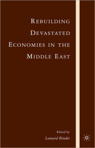 Title: Rebuilding Devastated Economies in the Middle East, Author: L. Binder