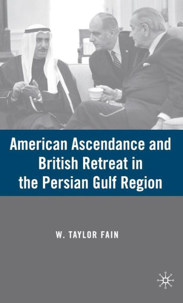 American Ascendance and British Retreat in the Persian Gulf Region