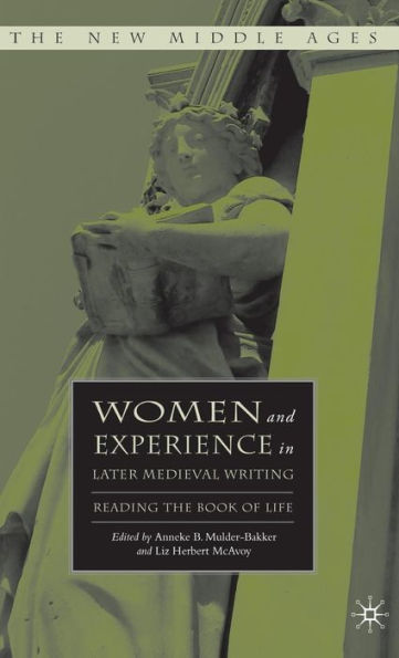 Women and Experience in Later Medieval Writing: Reading the Book of Life