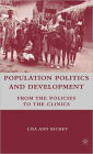 Population Politics and Development: From the Policies to the Clinics