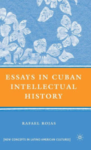 Title: Essays in Cuban Intellectual History, Author: R. Rojas