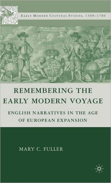 Remembering the Early Modern Voyage: English Narratives in the Age of European Expansion
