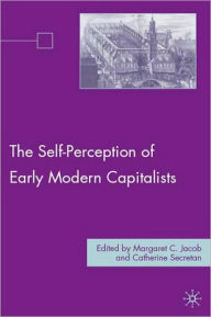 Title: The Self-Perception of Early Modern Capitalists, Author: M. Jacob