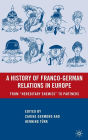 A History of Franco-German Relations in Europe: From 