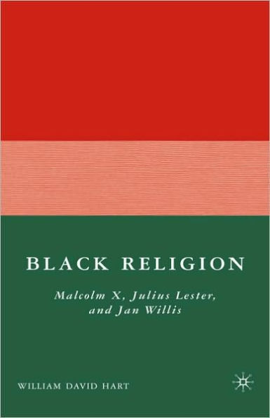 Black Religion: Malcolm X, Julius Lester, and Jan Willis