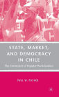 State, Market, and Democracy in Chile: The Constraint of Popular Participation