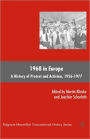 1968 in Europe: A History of Protest and Activism, 1956-1977 / Edition 1