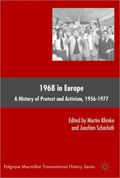 1968 in Europe: A History of Protest and Activism, 1956-1977 / Edition 1