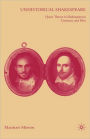 Unhistorical Shakespeare: Queer Theory in Shakespearean Literature and Film