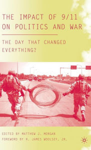 Title: The Impact of 9/11 on Politics and War: The Day that Changed Everything?, Author: M. Morgan