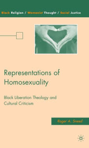 Representations of Homosexuality: Black Liberation Theology and Cultural Criticism
