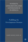 Poverty, Livelihoods, and Governance in Africa: Fulfilling the Development Promise / Edition 1