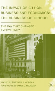 Title: The Impact of 9/11 on Business and Economics: The Business of Terror, Author: M. Morgan