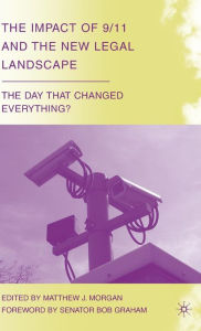 Title: The Impact of 9/11 and the New Legal Landscape: The Day that Changed Everything?, Author: M. Morgan