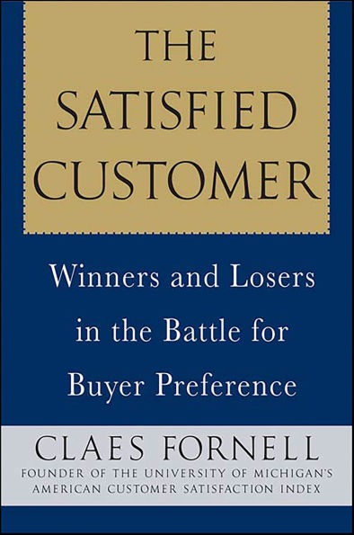 The Satisfied Customer: Winners and Losers in the Battle for Buyer Preference