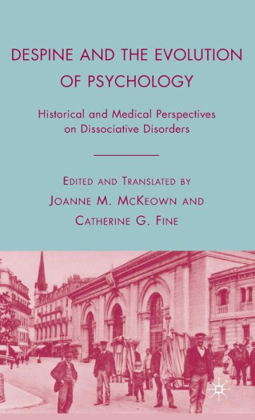 Despine and the Evolution of Psychology: Historical and Medical Perspectives on Dissociative Disorders