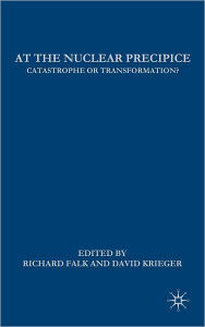 Title: At the Nuclear Precipice: Catastrophe or Transformation? / Edition 1, Author: D. Krieger