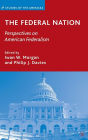 The Federal Nation: Perspectives on American Federalism