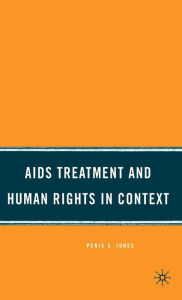 Title: AIDS Treatment and Human Rights in Context, Author: P. Jones