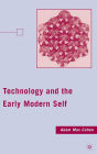 Technology and the Early Modern Self