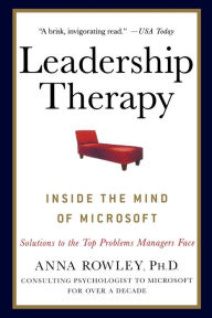 Title: Leadership Therapy: Inside the Mind of Microsoft, Author: Anna Rowley