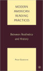 Modern American Reading Practices: Between Aesthetics and History