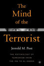 Mind of the Terrorist: The Psychology of Terrorism from the IRA to Al-Qaeda