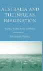 Australia and the Insular Imagination: Beaches, Borders, Boats, and Bodies