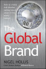 The Global Brand: How to Create and Develop Lasting Brand Value in the World Market