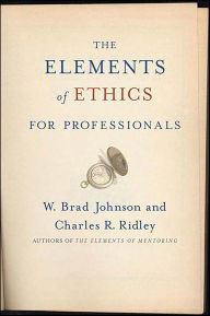Title: The Elements of Ethics for Professionals, Author: W. Brad Johnson